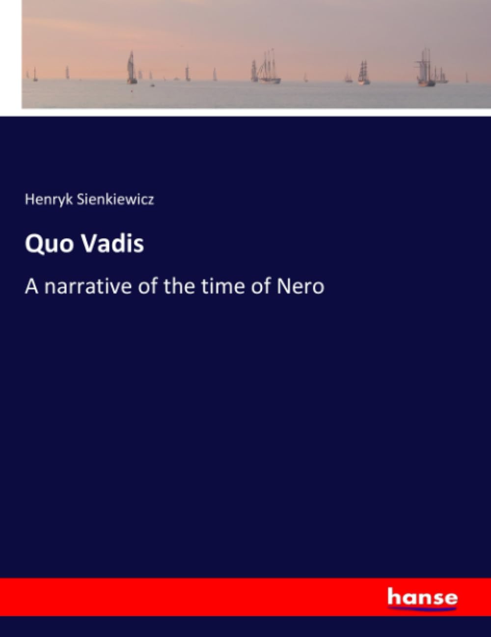 Quo Vadis: A narrative of the time of Nero