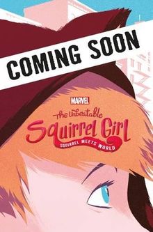 The Unbeatable Squirrel Girl: Squirrel Meets World (Marvel)