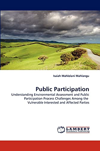 Public Participation: Understanding Environmental Assessment and Public Participation Process Challenges Among the Vulnerable Interested and Affected Parties