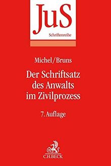 Der Schriftsatz des Anwalts im Zivilprozess (JuS-Schriftenreihe: Schriftenreihe der Juristischen Schulung, Band 90)