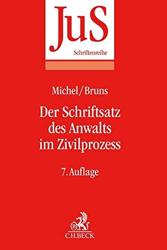 Der Schriftsatz des Anwalts im Zivilprozess (JuS-Schriftenreihe: Schriftenreihe der Juristischen Schulung, Band 90)