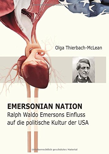 Emersonian Nation: Ralph Waldo Emersons Einfluss auf die politische Kultur der USA
