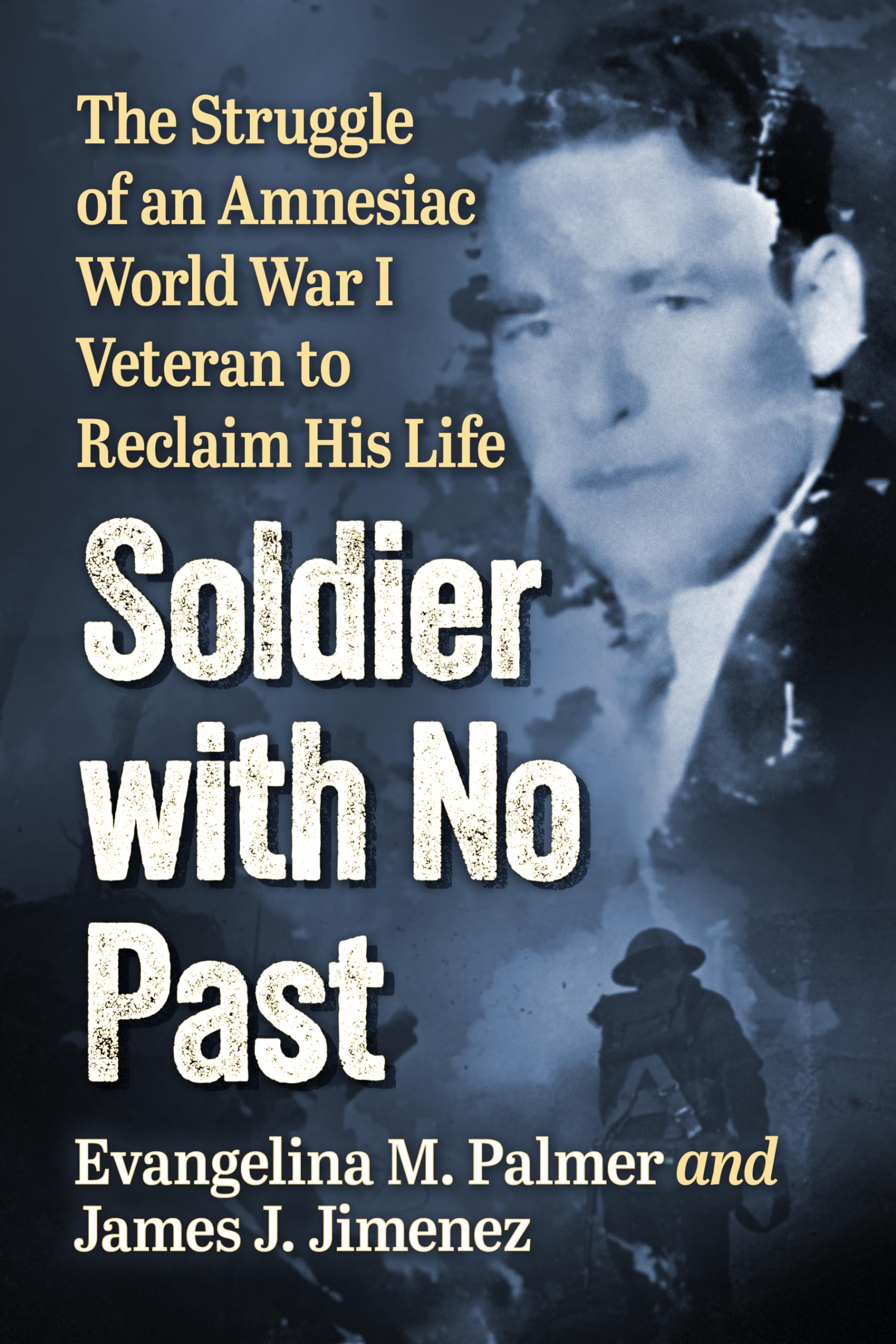 Soldier With No Past: The Struggle of an Amnesiac World War I Veteran to Reclaim His Life