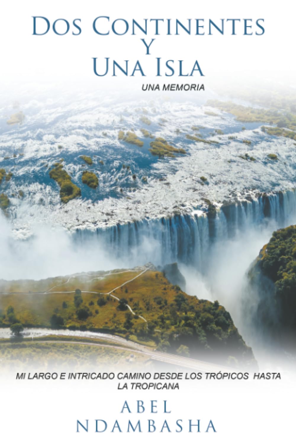 Dos Continentes y Una Isla: MI LARGO E INTRICADO CAMINO DESDE LOS TRÓPICOS HASTA LA TROPICANA