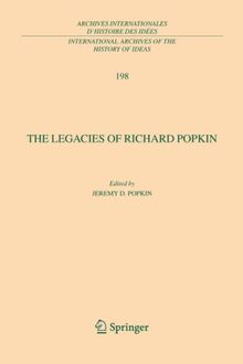 The Legacies of Richard Popkin (International Archives of the History of Ideas Archives internationales d'histoire des idées, Band 198)