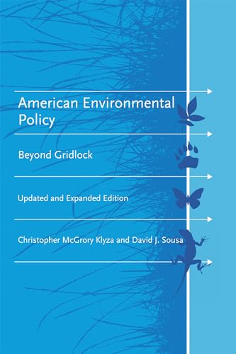 American Environmental Policy, updated and expanded edition: Beyond Gridlock (American and Comparative Environmental Policy)