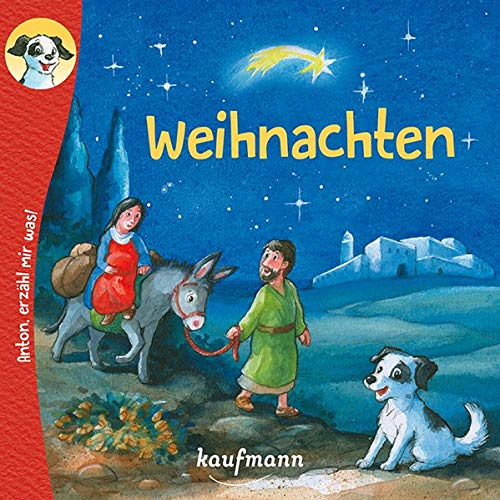 Anton, erzähl mir was! Weihnachten (Anton, erzähl mir was! - zum Vorlesen und Mitnehmen: Die Heftreihe Religion für Kinder ab 2 Jahren)