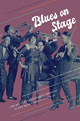 Blues on Stage: The Blues Entertainment Industry in the 1920s (Excelsior Editions)