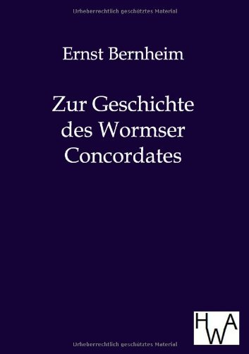 Zur Geschichte des Wormser Concordates