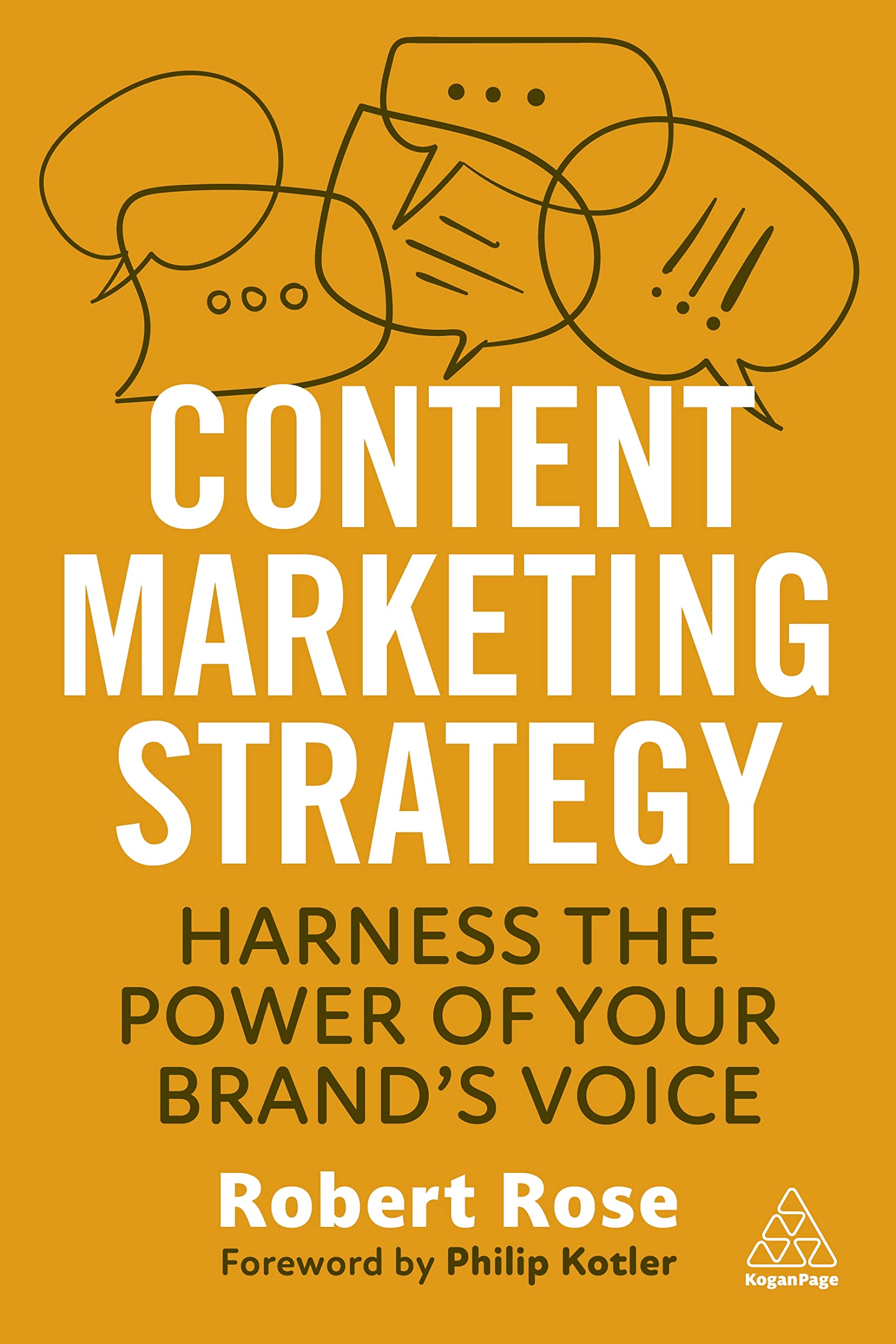 Robert Rose Content Marketing Strategy, Harness The Power Of Your Brand’s Voice