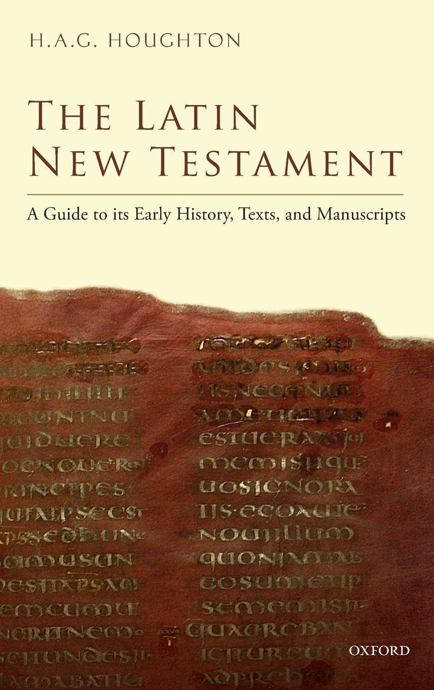 The Latin New Testament: A Guide to Its Early History, Texts, and Manuscripts