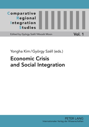 Economic Crisis and Social Integration (Comparative Regional Integration Studies)