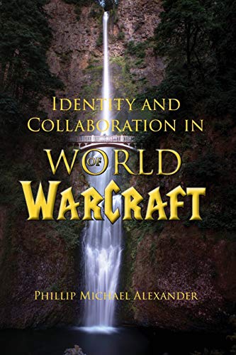 Identity and Collaboration in World of Warcraft (Electracy and Transmedia Studies)