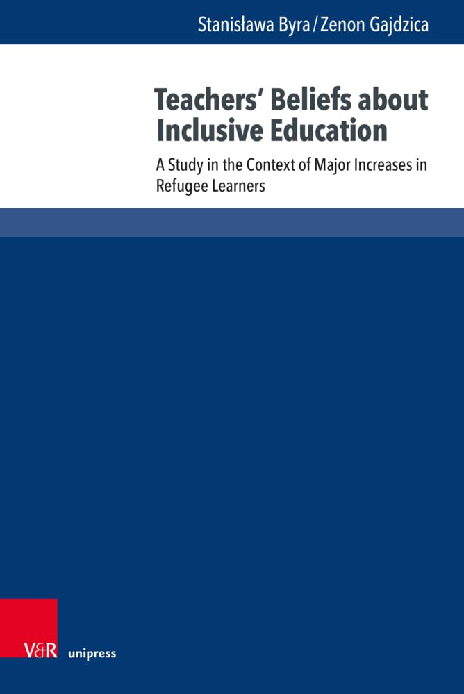Teachers’ Beliefs about Inclusive Education: A Study in the Context of Major Increases in Refugee Learners