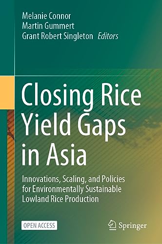 Closing Rice Yield Gaps in Asia: Innovations, Scaling, and Policies for Environmentally Sustainable Lowland Rice Production