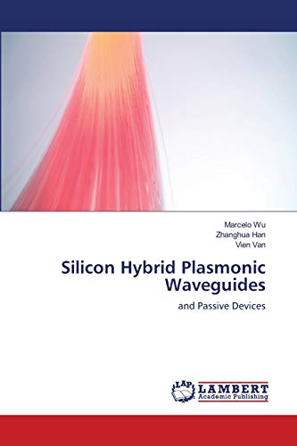 Silicon Hybrid Plasmonic Waveguides: and Passive Devices