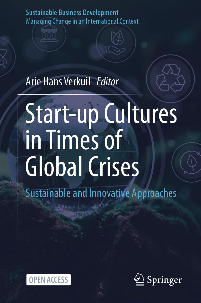 Start-up Cultures in Times of Global Crises: Sustainable and Innovative Approaches (Sustainable Business Development)