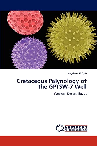 Cretaceous Palynology of the GPTSW-7 Well: Western Desert, Egypt