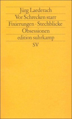 Vor Schrecken starr: Fixierungen – Stechblicke – Obsessionen (edition suhrkamp)