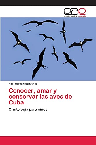 Conocer, amar y conservar las aves de Cuba: Ornitología para niños