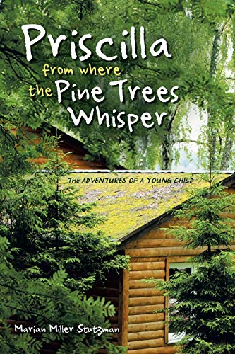 Priscilla from Where the Pine Trees Whisper: The Adventures of a Young Child