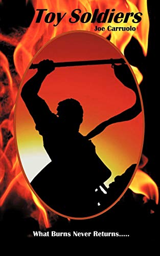 Toy Soldiers: What Burns Never Returns. . . .