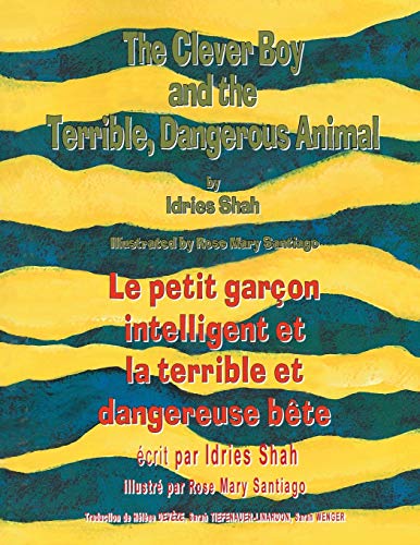 The Clever Boy and the Terrible Dangerous Animal - Le Petit garçon intelligent et la terrible et dangereuse bête: Bilingual English-French Edition - ... bilingue anglais-français (Teaching Stories)
