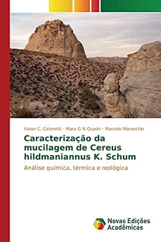 Caracterização da mucilagem de Cereus hildmaniannus K. Schum: Análise química, térmica e reológica