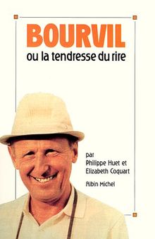 Bourvil : la tendresse...