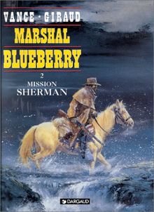 Marshal Blueberry, Tome 2 : Mission Sherman (Marshall Bluebe)