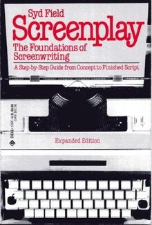 Screenplay: The foundations of screenwriting (A Delta book)