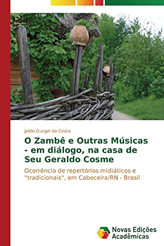 O Zambê e Outras Músicas - em diálogo, na casa de Seu Geraldo Cosme: Ocorrência de repertórios midiáticos e tradicionais, em Cabeceira/RN - Brasil
