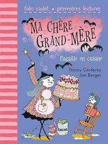 Ma chère grand-mère. Vol. 2. Pagaille en cuisine