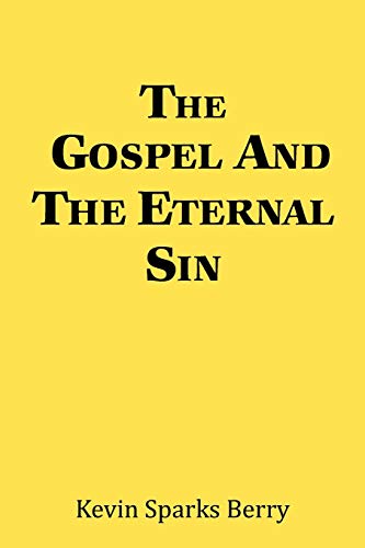 THE GOSPEL AND THE ETERNAL SIN