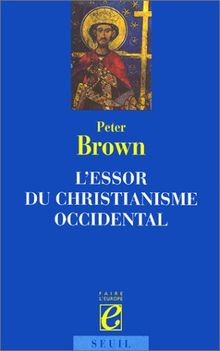 L'essor du christianisme occidental : triomphe et diversité, 200-1000