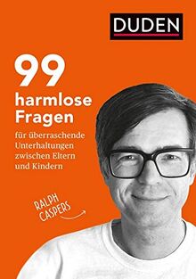 99 harmlose Fragen für überraschende Unterhaltungen zwischen Eltern und Kindern: Für die Jahre 5 bis 10