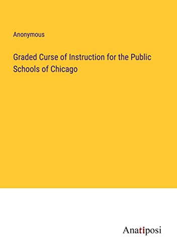 Graded Curse of Instruction for the Public Schools of Chicago