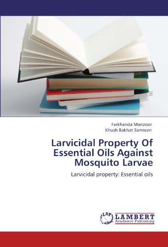 Larvicidal Property Of Essential Oils Against Mosquito Larvae: Larvicidal property: Essential oils