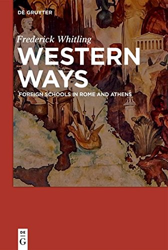 Western Ways: Foreign Schools in Rome and Athens