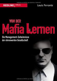 Von der Mafia lernen: Die Management-Geheimnisse der ehrenwerten Gesellschaft