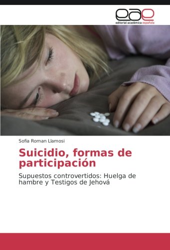 Suicidio, formas de participación: Supuestos controvertidos: Huelga de hambre y Testigos de Jehová