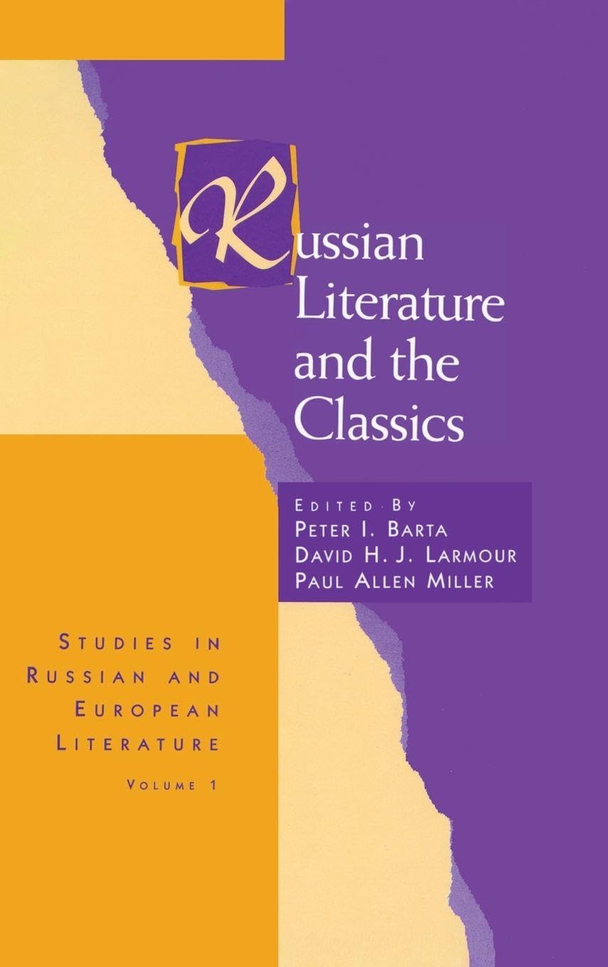 Russian Literature and the Classics (Studies in Russian & European Literature)