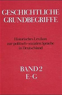 Geschichtliche Grundbegriffe, 8 Bde., Bd.2: E-G