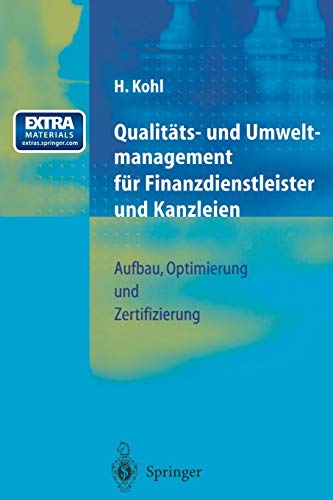 Qualitäts- und Umweltmanagement für Finanzdienstleister und Kanzleien: Aufbau, Optimierung und Zertifizierung