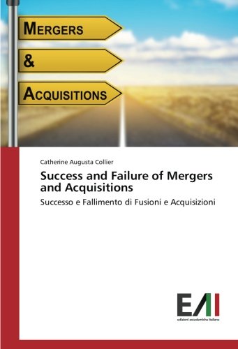 Success and Failure of Mergers and Acquisitions: Successo e Fallimento di Fusioni e Acquisizioni