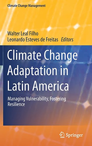 Climate Change Adaptation in Latin America: Managing Vulnerability, Fostering Resilience (Climate Change Management)