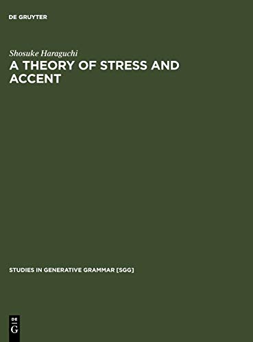 A Theory of Stress and Accent (Studies in Generative Grammar [SGG], 37, Band 37)