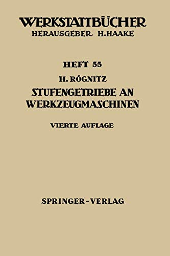 Stufengetriebe an Werkzeugmaschinen (Werkstattbücher, 55, Band 55)