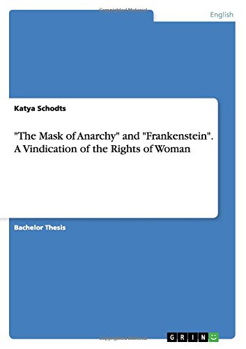 The Mask of Anarchy and Frankenstein. A Vindication of the Rights of Woman