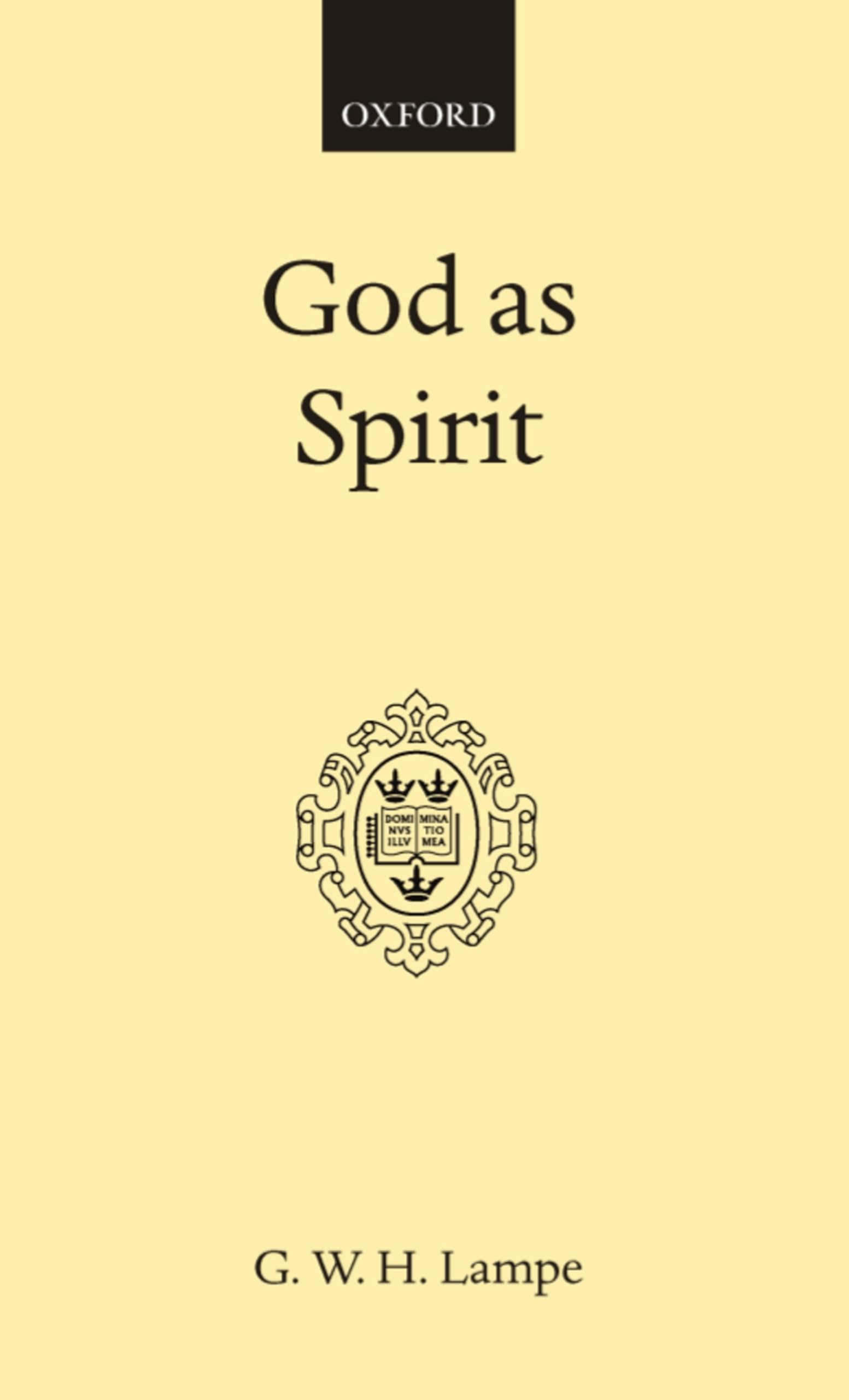 God as Spirit: The Bampton Lectures 1976 (Oxford Scholarly Classics Series)
